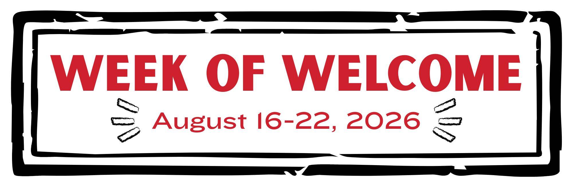 Banner that says Week of Welcome, August 16 through 22, 2026