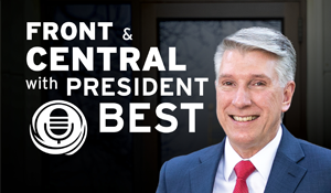 A image of Dr. Best with the text - Front and Central Podcast with President Best